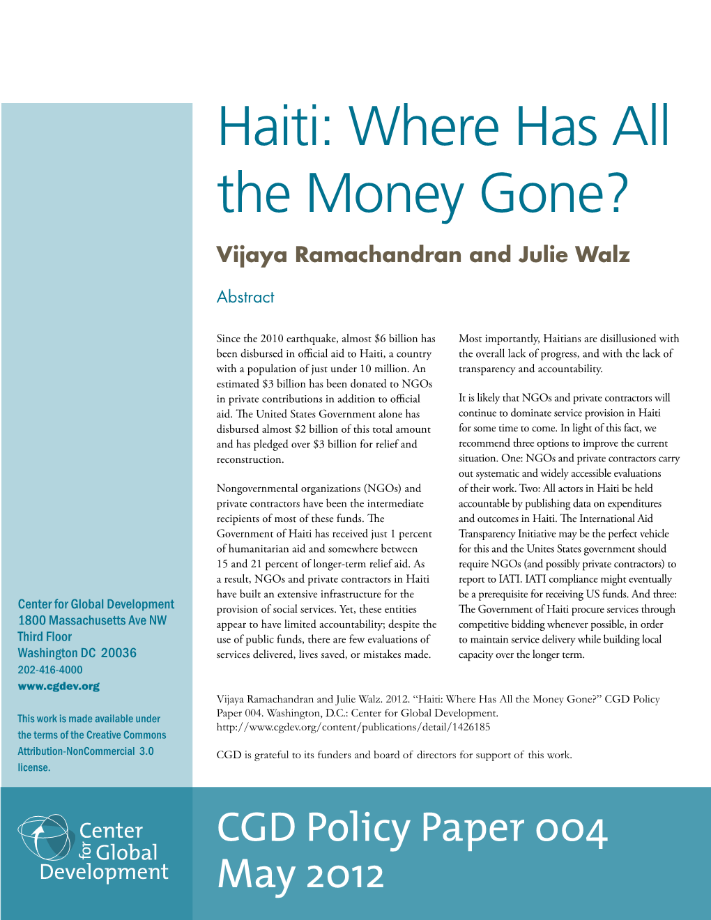 Haiti: Where Has All the Money Gone? Vijaya Ramachandran and Julie Walz