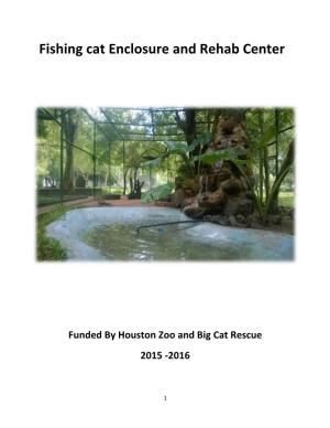 Fishing Cat Enclosure and Rehab Center