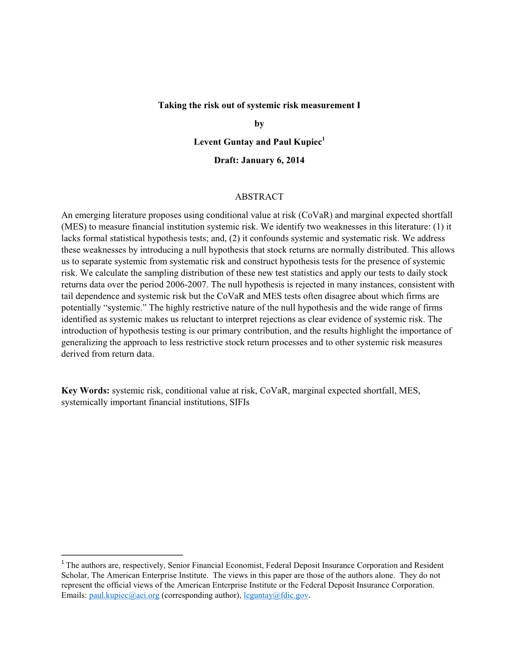 Taking the Risk out of Systemic Risk Measurement I by Levent Guntay and Paul Kupiec1 Draft: January 6, 2014 ABSTRACT an Emergi