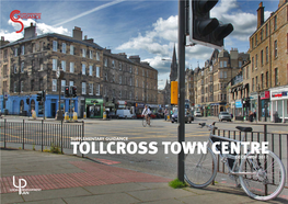 TOLLCROSS TOWN CENTRE DECEMBER 2017 Supplementary Guidance Tollcross Town Centre Introduction Tollcross Town Centre Is One of Edinburgh’S Nine Town Centres