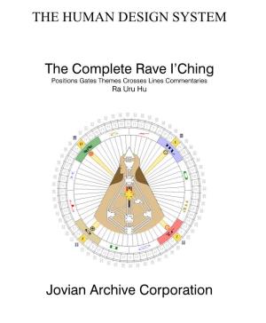 THE HUMAN DESIGN SYSTEM the Complete Rave I'ching