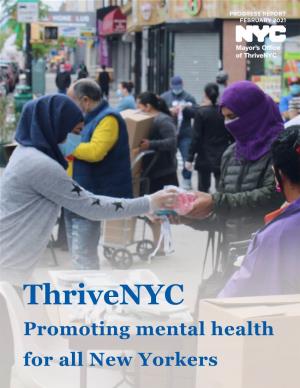 Thrivenyc Promoting Mental Health for All New Yorkers Advancing Mental Healthcare Innovation Table of Contents WHO THRIVENYC PROGRAMS SERVE 38