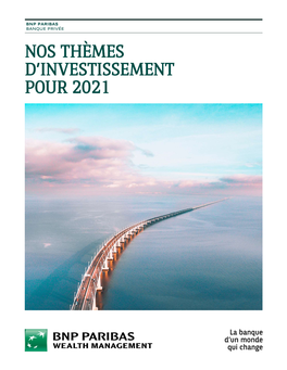 Decouvrez L'ensemble De Nos Themes D'investissement Pour 2021 (