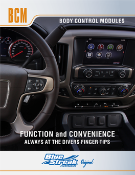 FUNCTION and CONVENIENCE ALWAYS at the DIVERS FINGER TIPS FUNCTION and CONVENIENCE at IT’S PEAK and ALWAYS at the DRIVERS FINGER TIPS
