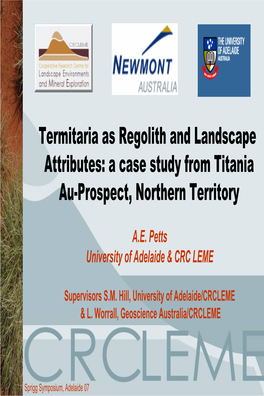 Termitaria As Regolith and Landscape Attributes: a Case Study from Titania Au-Prospect, Northern Territory