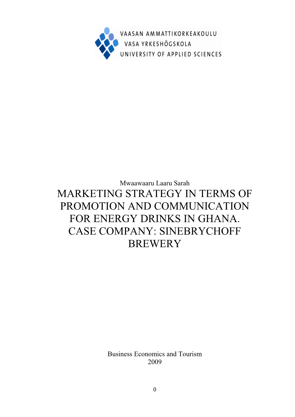 Marketing Strategy in Terms of Promotion and Communication for Energy Drinks in Ghana. Case Company: Sinebrychoff Brewery