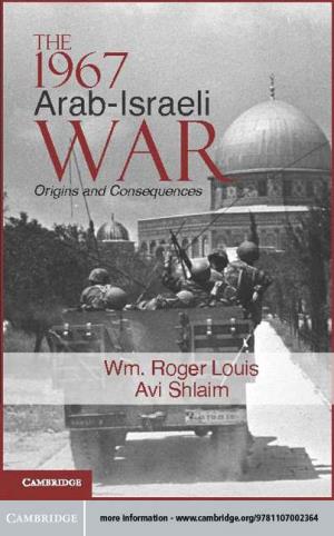 The 1967 Arab-Israeli War Origins and Consequences