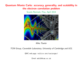 Quantum Monte Carlo: Accuracy, Generality, and Scalability in the Electron Correlation Problem Scuola Normale, Pisa, April 2014