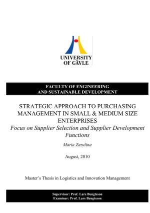 STRATEGIC APPROACH to PURCHASING MANAGEMENT in SMALL & MEDIUM SIZE ENTERPRISES Focus on Supplier Selection and Supplier Development Functions