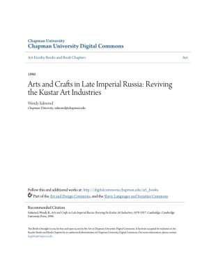 Arts and Crafts in Late Imperial Russia: Reviving the Kustar Art Industries Wendy Salmond Chapman University, Salmond@Chapman.Edu