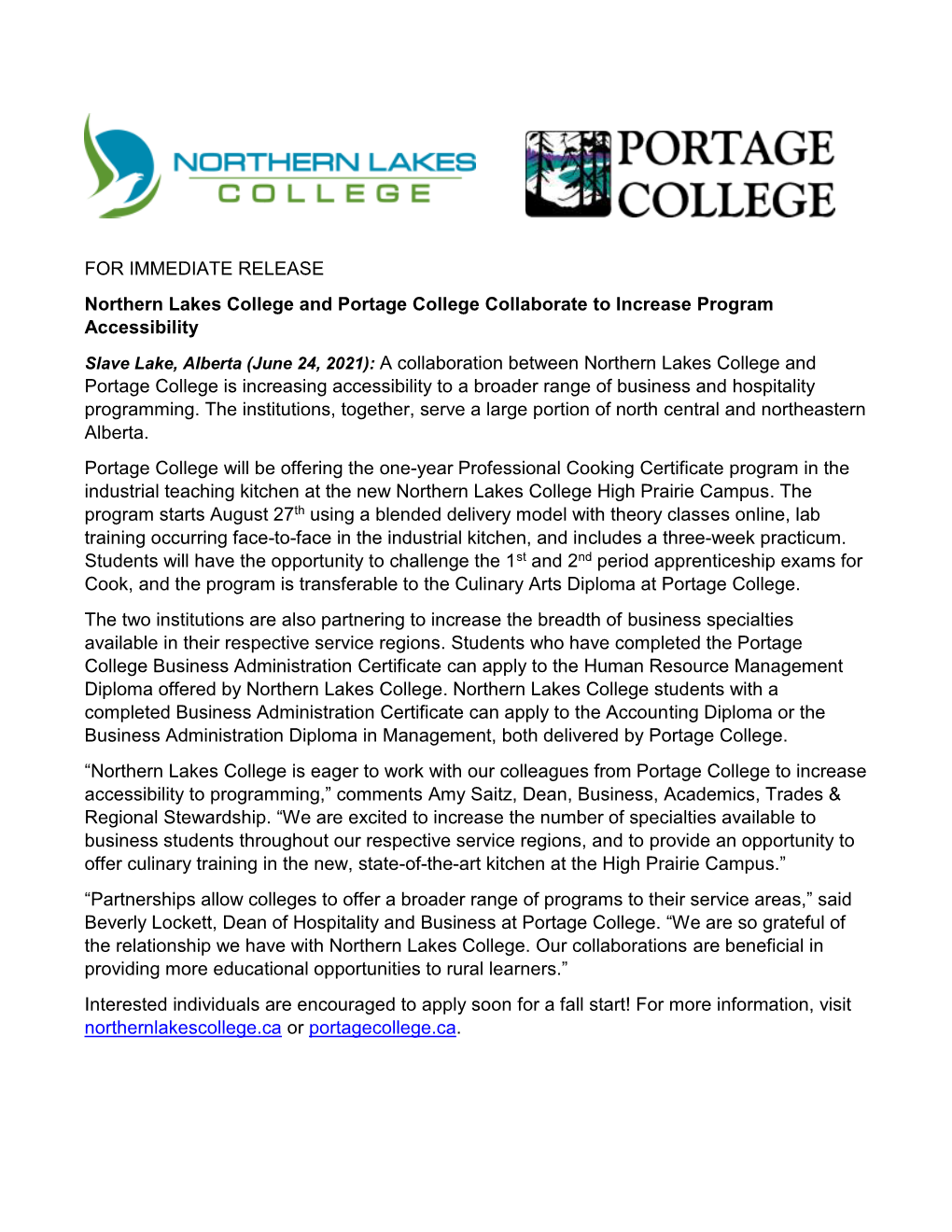 FOR IMMEDIATE RELEASE Northern Lakes College and Portage College Collaborate to Increase Program Accessibility Slave Lake, Alber
