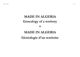 MADE in ALGERIA Genealogy of a Territory * MADE in ALGERIA Généalogie D'un Territoire