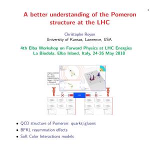 A Better Understanding of the Pomeron Structure at the LHC