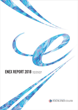 Itochu Enex Group Integrated Report We Started Off in 1961 with Only Six Gas Stations