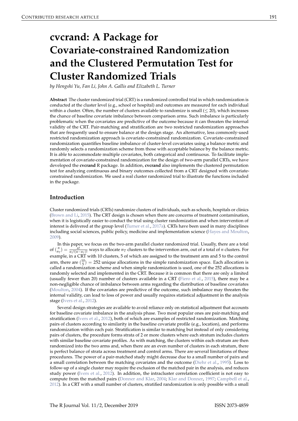 A Package for Covariate-Constrained Randomization and the Clustered Permutation Test for Cluster Randomized Trials by Hengshi Yu, Fan Li, John A