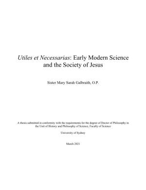 Utiles Et Necessarias: Early Modern Science and the Society of Jesus
