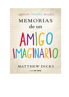 Memorias De Un Amigo Imaginario Matthew Dicks