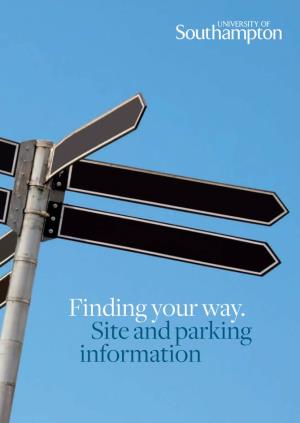 Finding Your Way. Site and Parking Information