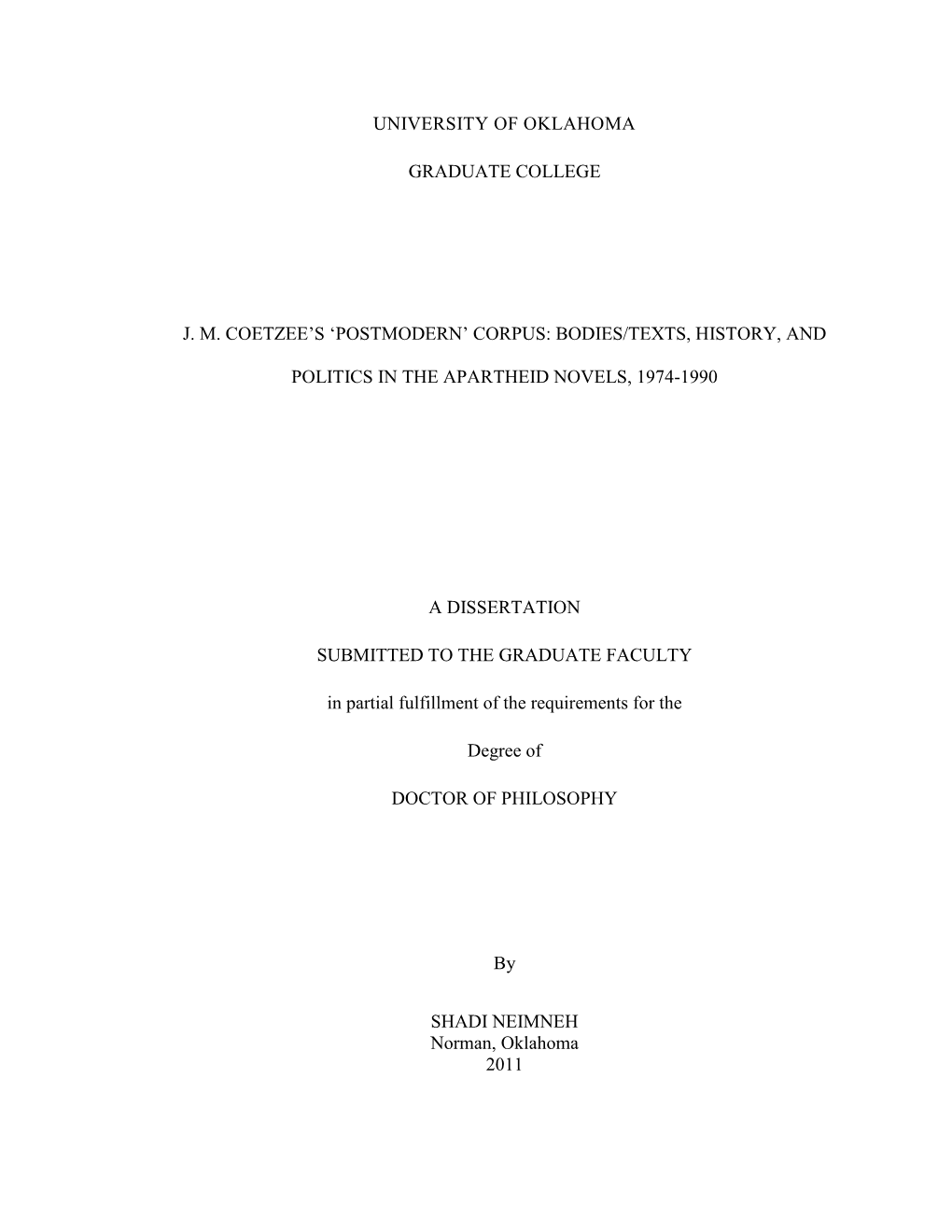 University of Oklahoma Graduate College J. M. Coetzee's ‗Postmodern' Corpus: Bodies/Texts, History, and Politics in the Ap