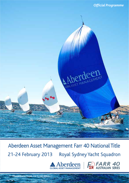 Aberdeen Asset Management Farr 40 National Title 21-24 February 2013 Royal Sydney Yacht Squadron FARR 40 AUSTRALIAN SERIES AUSTRALIA