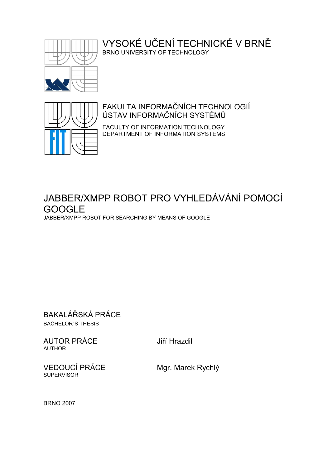 Jabber/Xmpp Robot Pro Vyhledávání Pomocí Google Jabber/Xmpp Robot for Searching by Means of Google