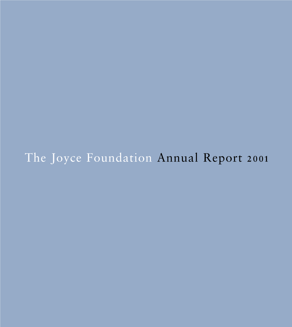 The Joyce Foundation Annual Report 2001 President’S Letter 2 Education 6 Employment 10 Environment 14