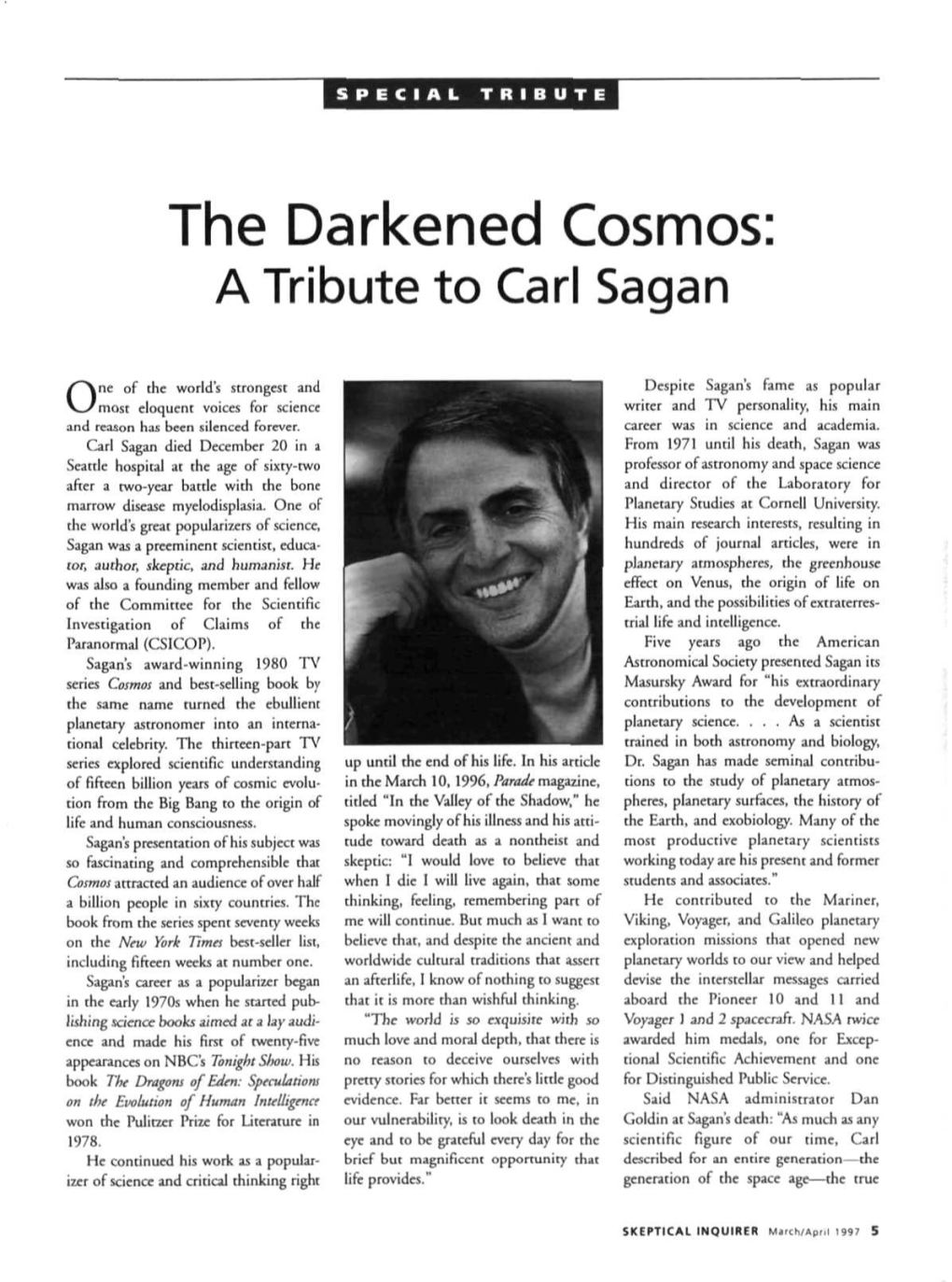 The Darkened Cosmos: a Tribute to Carl Sagan