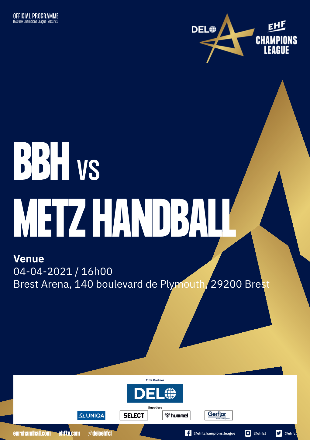 BBH Vs METZ HANDBALL Venue 04-04-2021 / 16H00 Brest Arena, 140 Boulevard De Plymouth, 29200 Brest