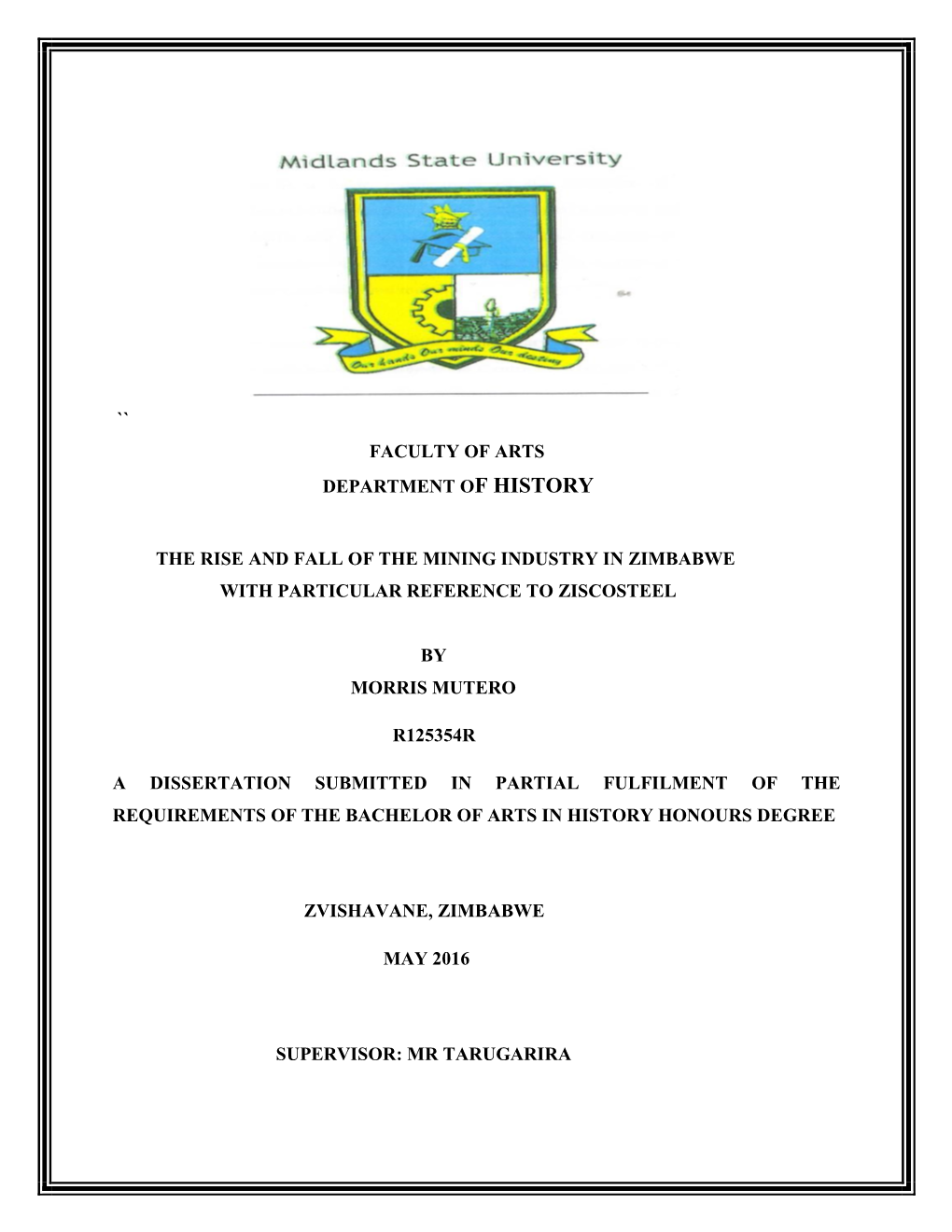 `` Faculty of Arts Department of History the Rise and Fall of the Mining Industry in Zimbabwe with Particular Reference To