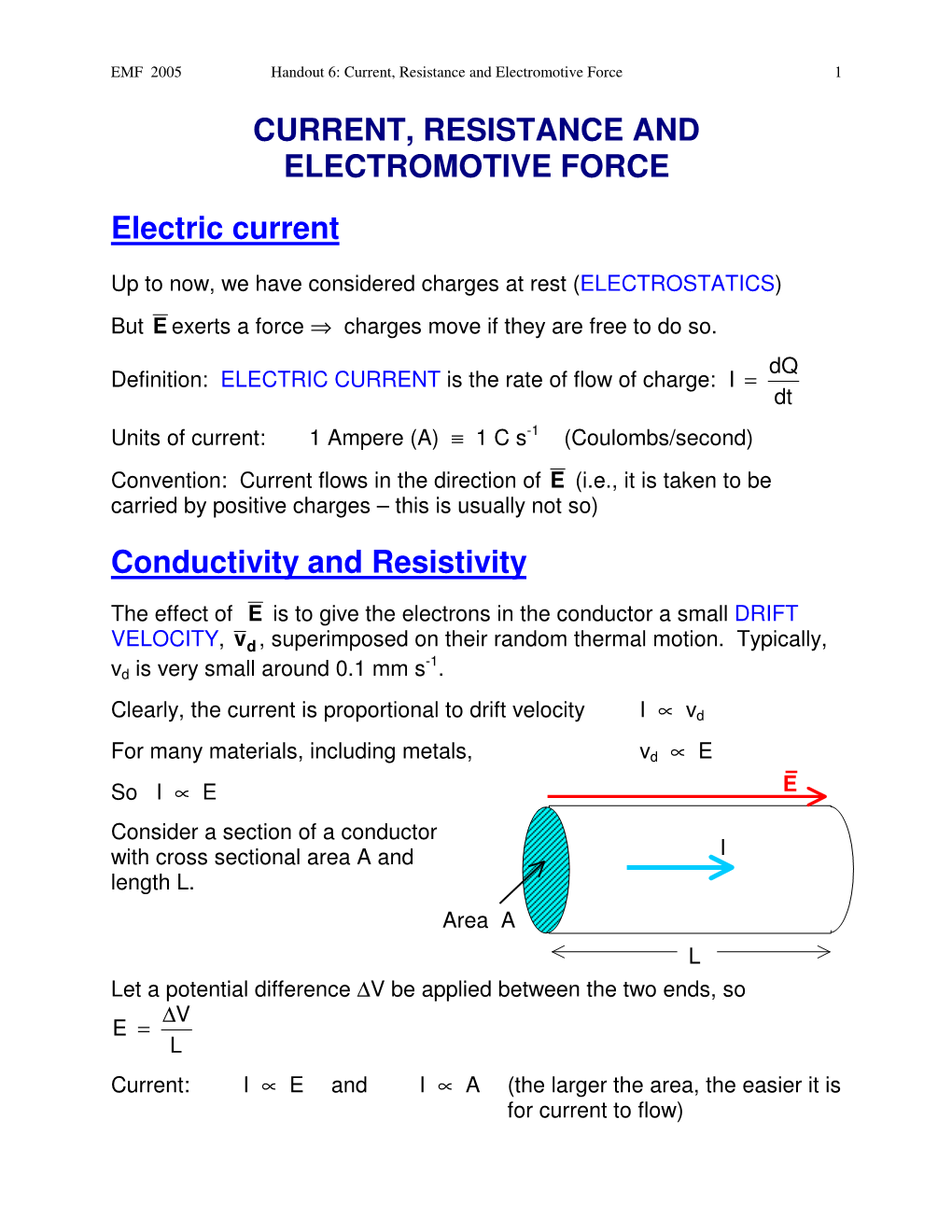 CURRENT, RESISTANCE and ELECTROMOTIVE FORCE Electric Current