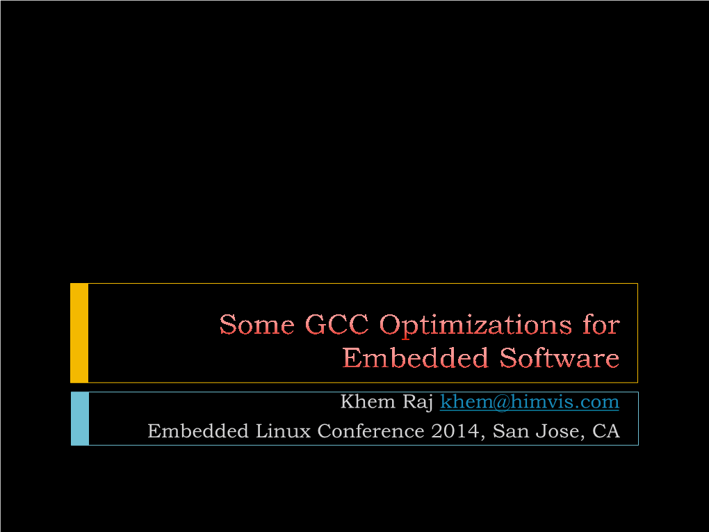 Khem Raj Khem@Himvis.Com Embedded Linux Conference 2014, San Jose, CA