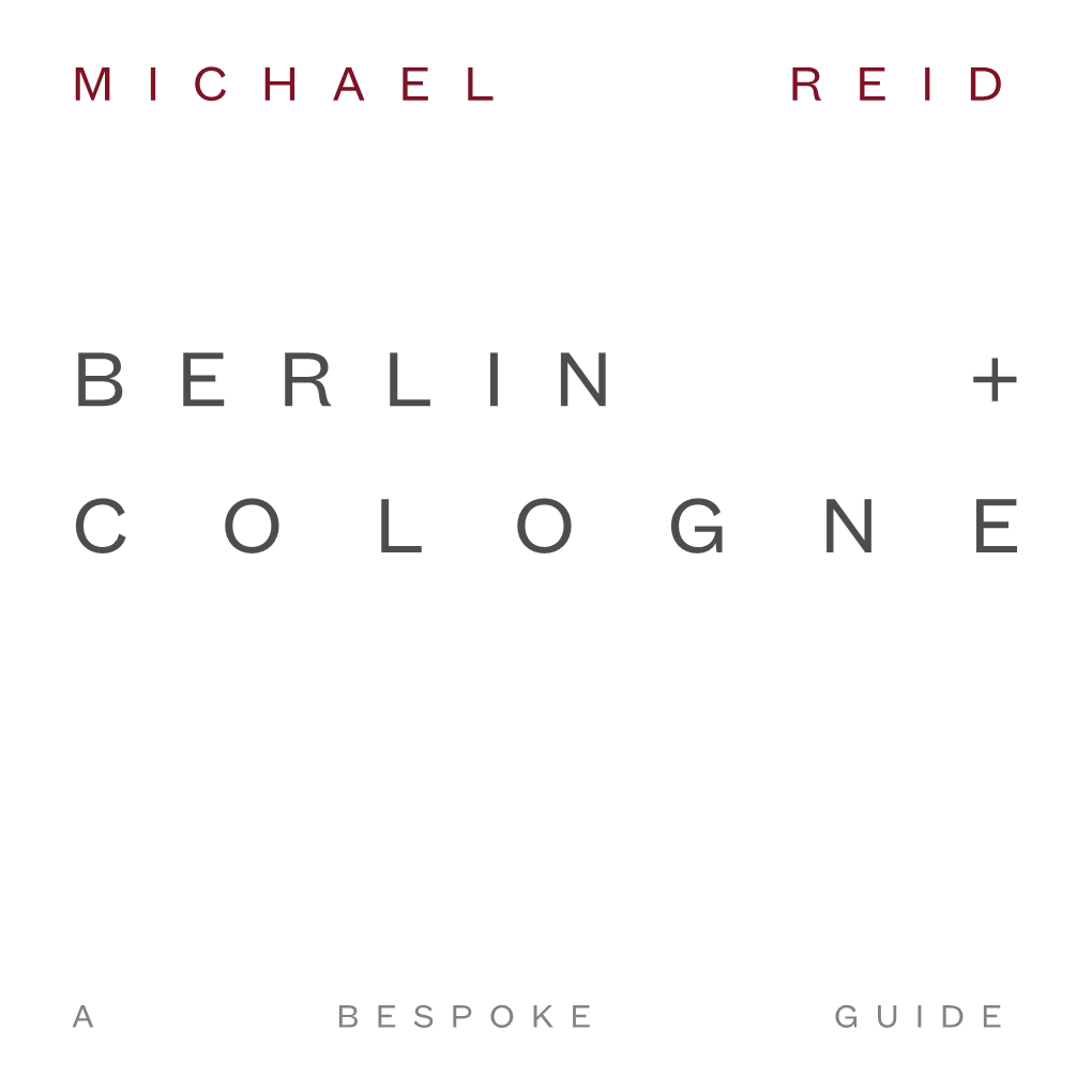 Berlin + Cologne Guide