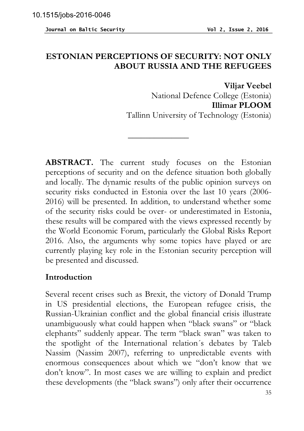 ESTONIAN PERCEPTIONS of SECURITY: NOT ONLY ABOUT RUSSIA and the REFUGEES Viljar Veebel National Defence College (Estonia) Illima