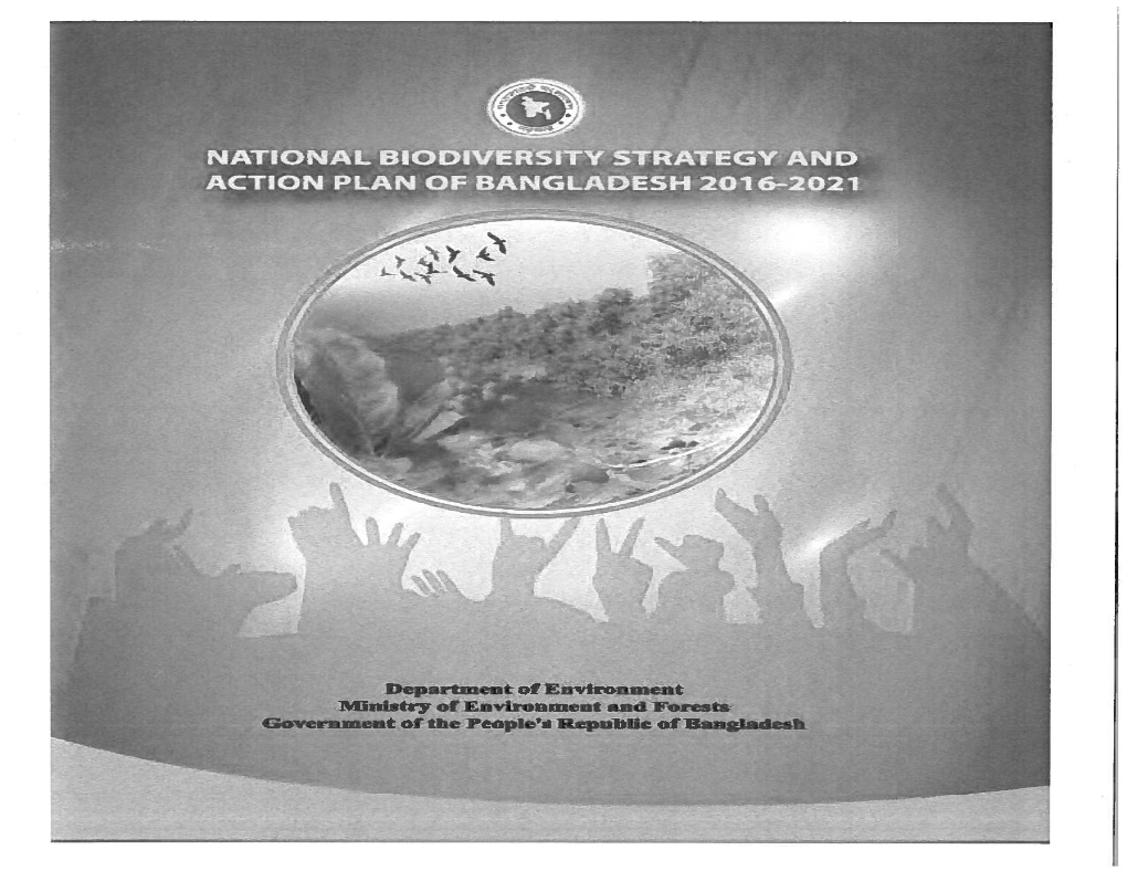 Bangladesh ?• NATIONAL BIODIVERSITY STRATEGY and ACTION PLAN of BANGLADESH 2016-2021 (NBSAP 2016-2021)