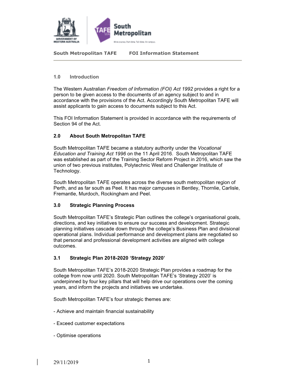 (FOI) Act 1992 Provides a Right for a Person to Be Given Access to the Documents of an Agency Subject to and in Accordance with the Provisions of the Act