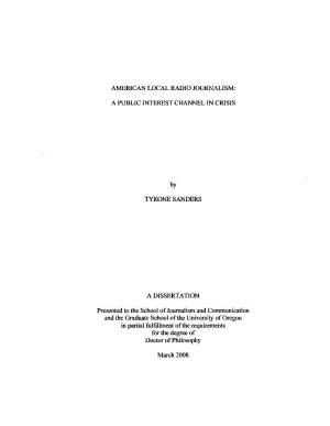 AMERICAN LOCAL RADIO JOURNALISM: a PUBLIC INTEREST CHANNEL in CRISIS by TYRONE SANDERS a DISSERTATION Presented to the Scho