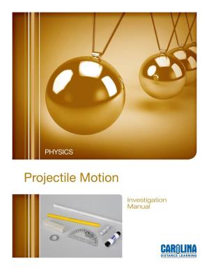 PHYSICS Projectile Motion Investigation Manual