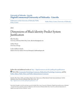 Dimensions of Black Identity Predict System Justification Ellie Shockley University of Nebraska Public Policy Center, Ellie.Shockley@Gmail.Com