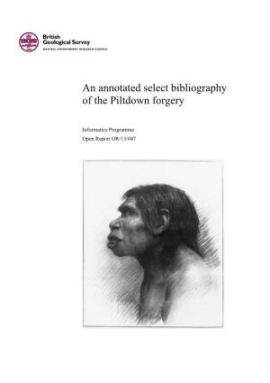 An Annotated Select Bibliography of the Piltdown Forgery