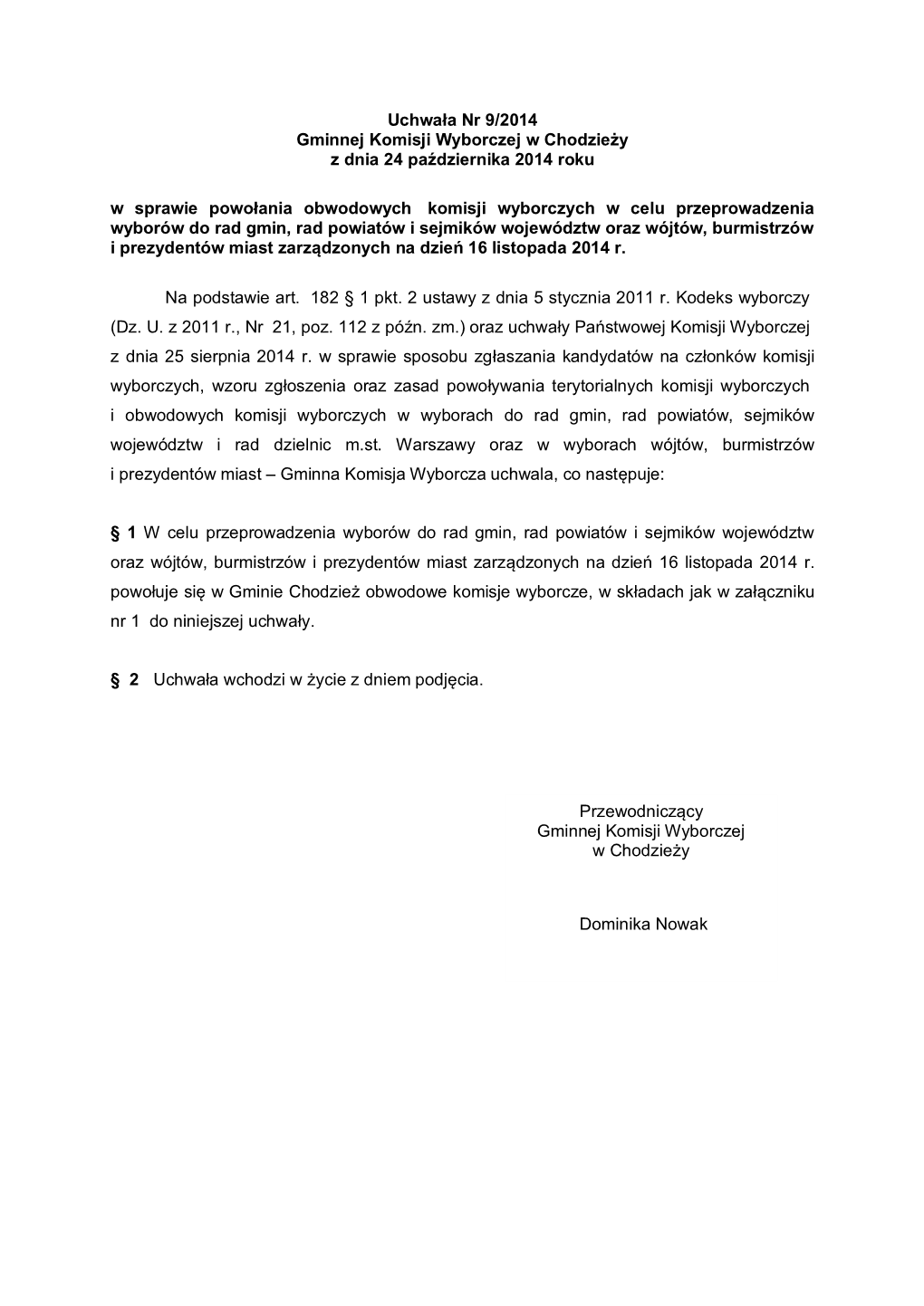 Przewodniczący Gminnej Komisji Wyborczej W Chodzieży Dominika Nowak Uchwała Nr 9/2014 Gminnej Komisji Wyborczej W Chodzieży