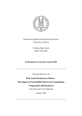 Why Social Preferences Matter – the Impact of Non-Selfish Motives on Competition, Cooperation and Incentives Ernst Fehr and Urs Fischbacher