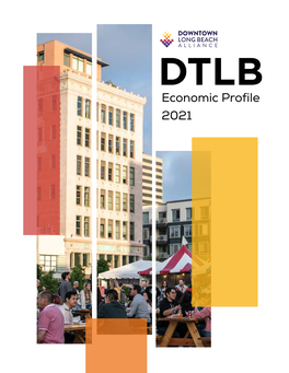 Economic Profile 2021 WELCOME to DOWNTOWN LONG BEACH