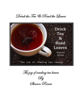 Drink the Tea & Read the Leaves the Joy of Reading Tea Leaves by Sharon