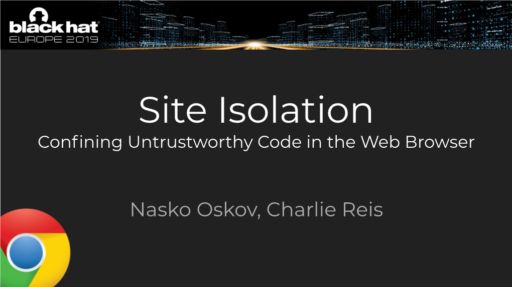 Site Isolation Conﬁning Untrustworthy Code in the Web Browser