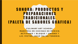 Sonora: Productos Y Preparaciones Tradicionales