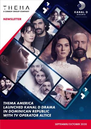 Thema America Launched Kanal D Drama in Dominican Republic with Tv Operator Altice