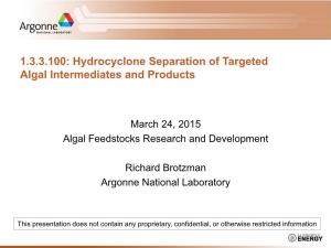Hydrocyclone Separation of Targeted Algal Intermediates and Products
