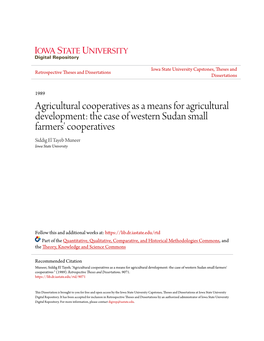 Agricultural Cooperatives As a Means for Agricultural Development: the Case of Western Sudan Small Farmers' Cooperatives Siddig El Tayeb Muneer Iowa State University