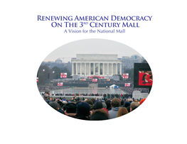 Renewing American Democracy on the 3Rd Century Mall a Vision for the National Mall