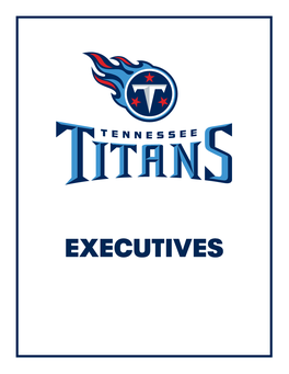 EXECUTIVES Tennessee Titans 2021 Media Guide Titans Executives